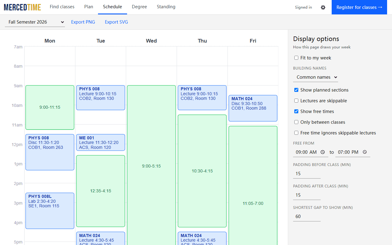 Schedule: a weekly calendar of registered classes with free time between them.